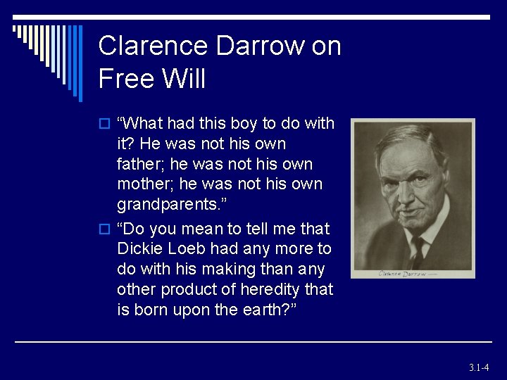 Clarence Darrow on Free Will o “What had this boy to do with it? Clarence Darrow on Free Will o “What had this boy to do with it?