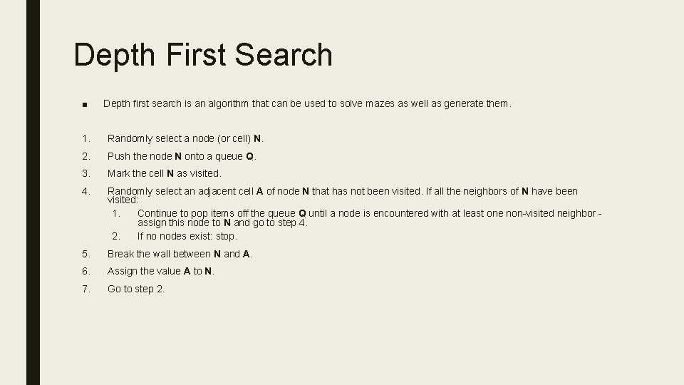 Depth First Search ■ Depth first search is an algorithm that can be used