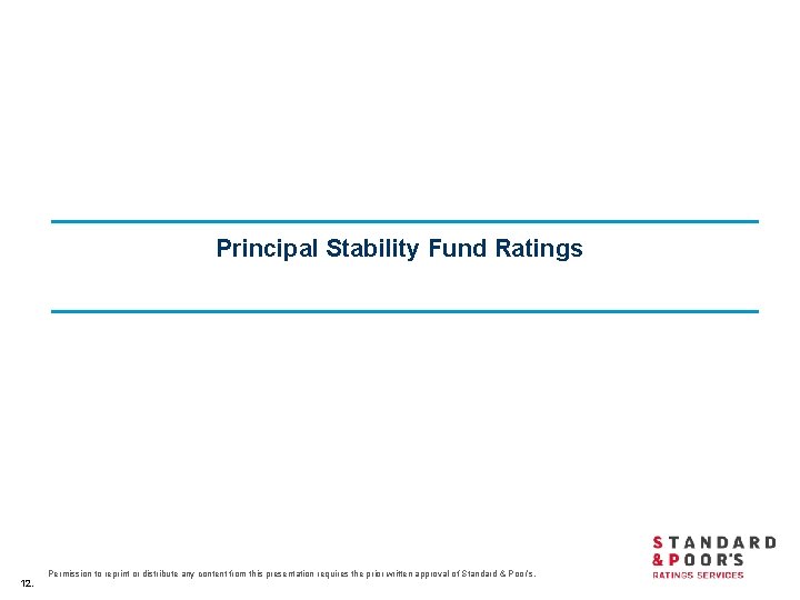 Principal Stability Fund Ratings 12. Permission to reprint or distribute any content from this
