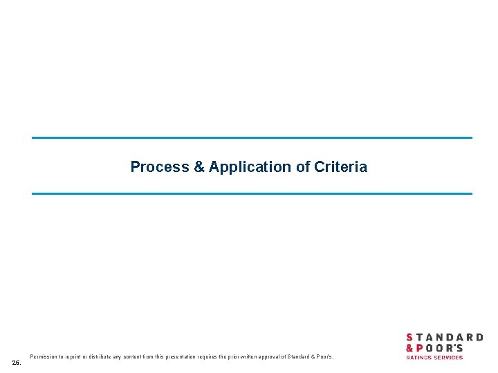 Process & Application of Criteria 25. Permission to reprint or distribute any content from