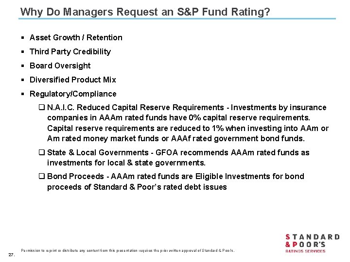 Why Do Managers Request an S&P Fund Rating? § Asset Growth / Retention §