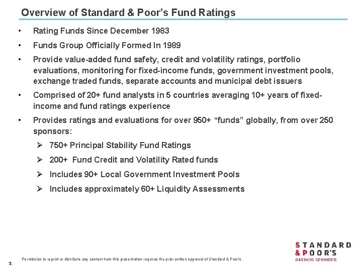 Overview of Standard & Poor’s Fund Ratings • Rating Funds Since December 1983 •