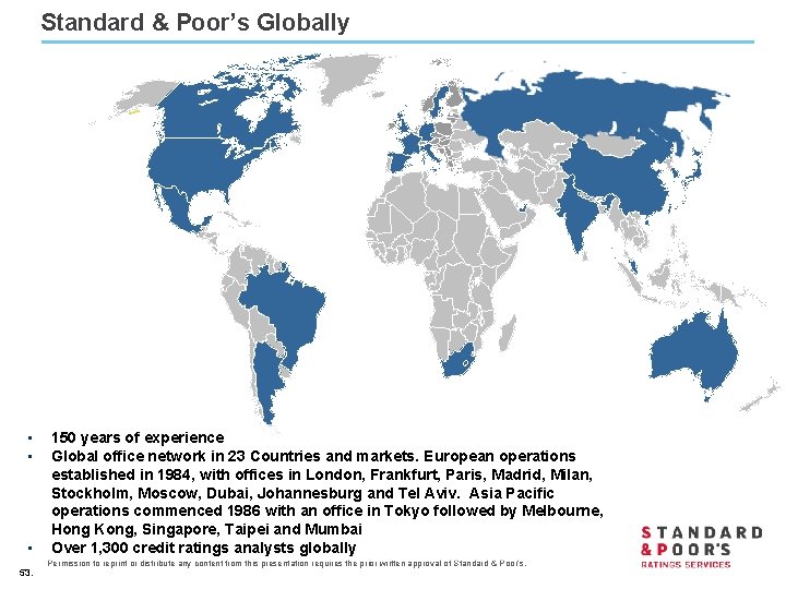 Standard & Poor’s Globally • • • 53. 150 years of experience Global office