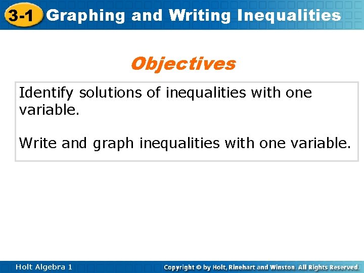 3 -1 Graphing and Writing Inequalities Objectives Identify solutions of inequalities with one variable.