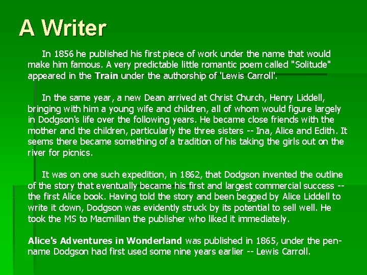 A Writer In 1856 he published his first piece of work under the name