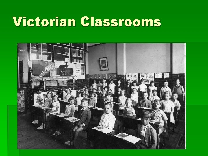 Victorian Classrooms 