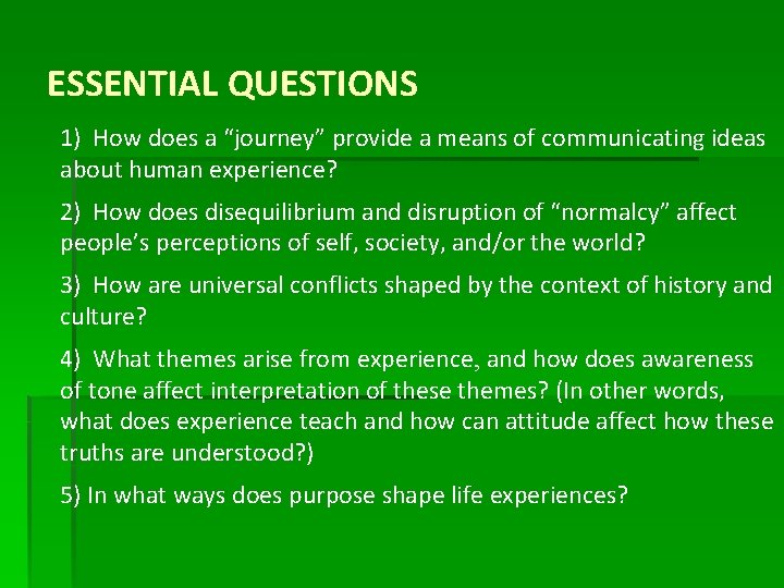 ESSENTIAL QUESTIONS 1) How does a “journey” provide a means of communicating ideas about