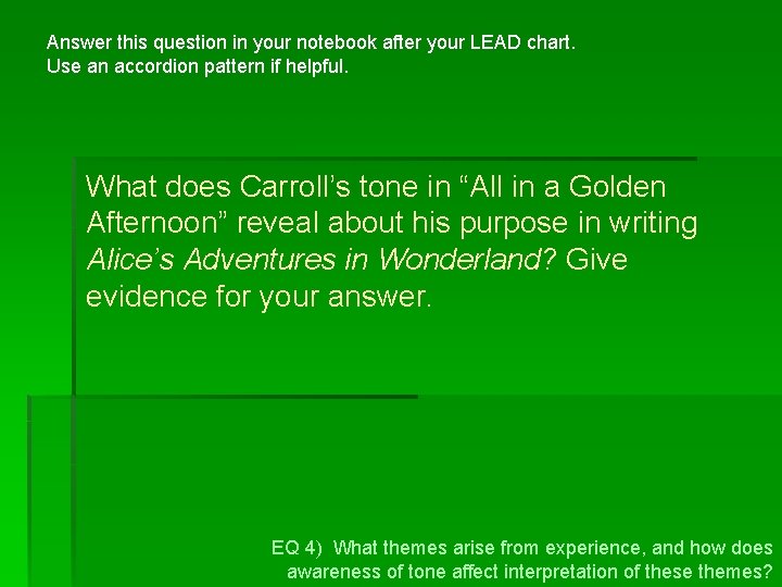 Answer this question in your notebook after your LEAD chart. Use an accordion pattern