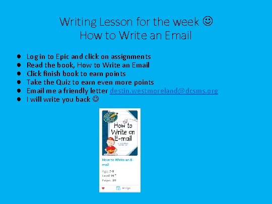 Writing Lesson for the week How to Write an Email ● ● ● Log