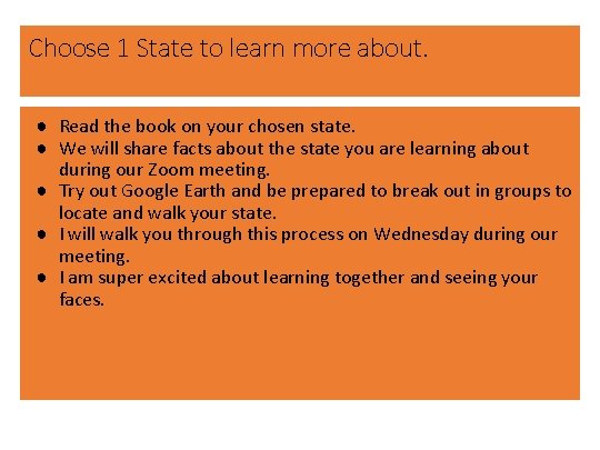 Choose 1 State to learn more about. ● Read the book on your chosen