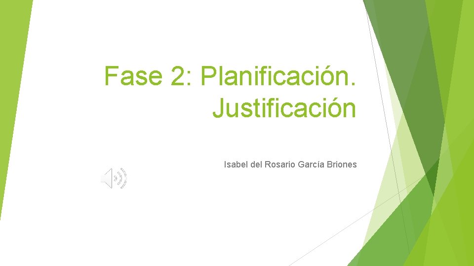 Fase 2: Planificación. Justificación Isabel del Rosario García Briones 