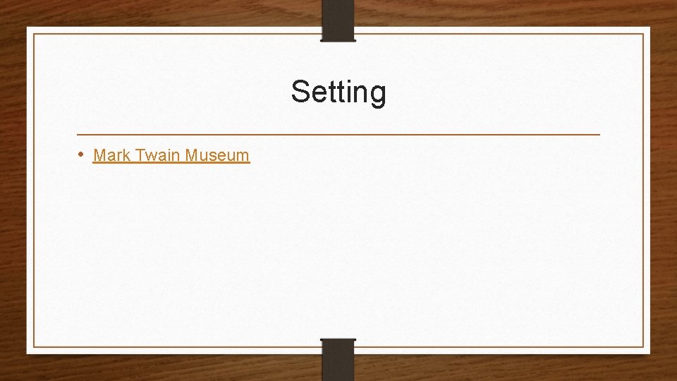 Setting • Mark Twain Museum 