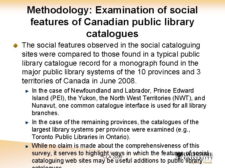 Methodology: Examination of social features of Canadian public library catalogues The social features observed