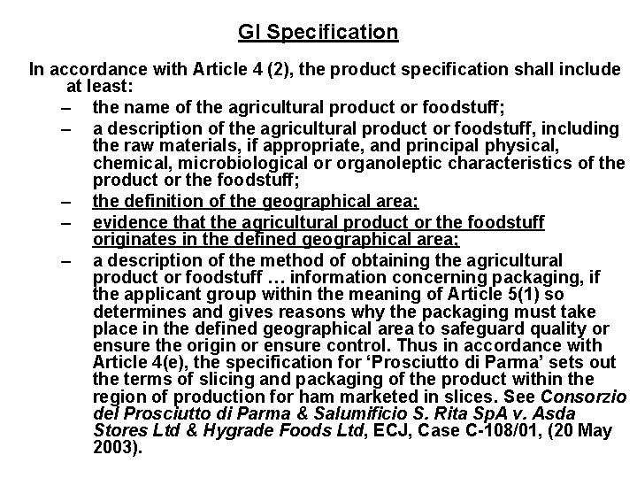 GI Specification In accordance with Article 4 (2), the product specification shall include at