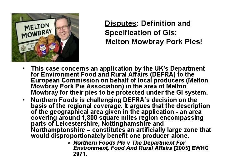 Disputes: Definition and Specification of GIs: Melton Mowbray Pork Pies! • This case concerns