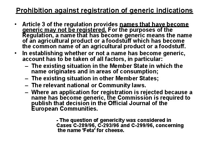 Prohibition against registration of generic indications • Article 3 of the regulation provides names