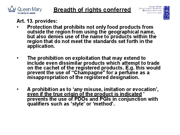 Breadth of rights conferred Art. 13. provides: • Protection that prohibits not only food