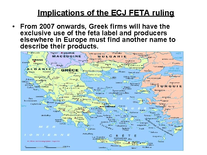 Implications of the ECJ FETA ruling • From 2007 onwards, Greek firms will have