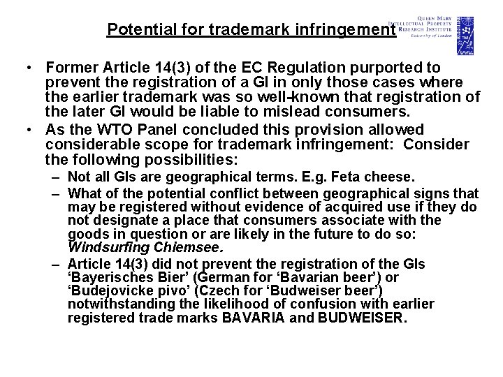 Potential for trademark infringement • Former Article 14(3) of the EC Regulation purported to