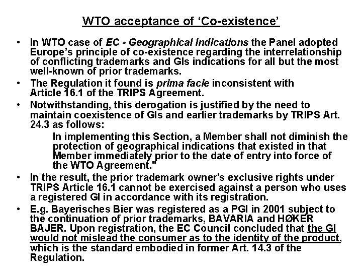 WTO acceptance of ‘Co-existence’ • In WTO case of EC - Geographical Indications the