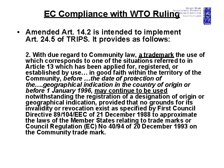 EC Compliance with WTO Ruling • Amended Art. 14. 2 is intended to implement