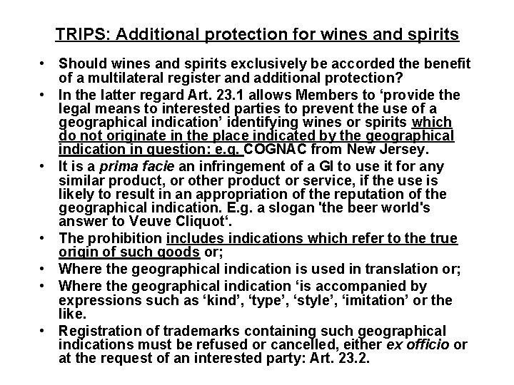 TRIPS: Additional protection for wines and spirits • Should wines and spirits exclusively be