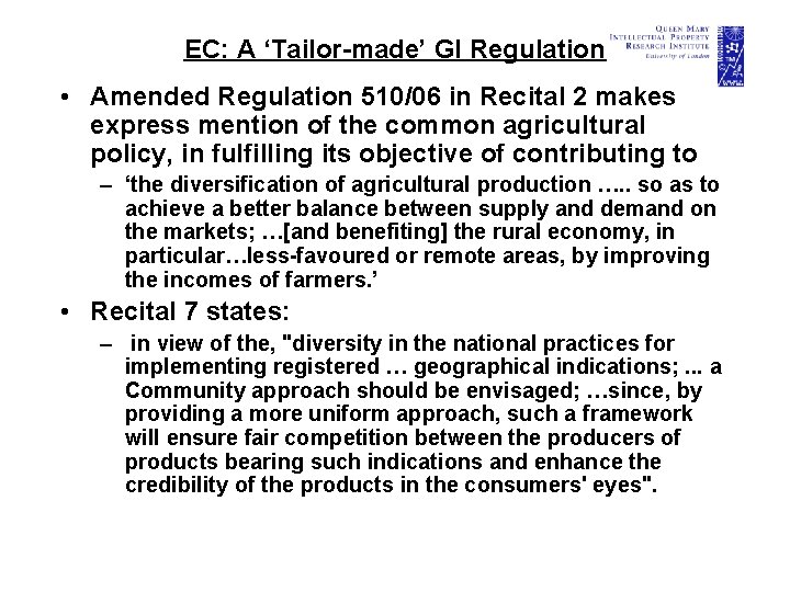 EC: A ‘Tailor-made’ GI Regulation • Amended Regulation 510/06 in Recital 2 makes express