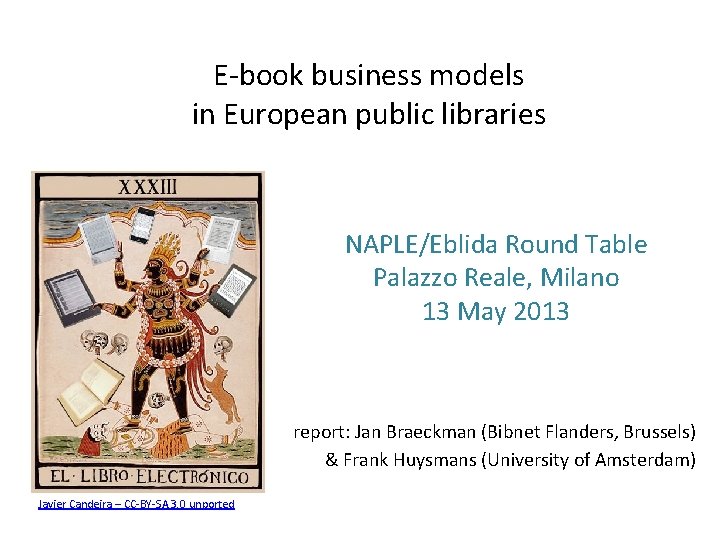 E-book business models in European public libraries NAPLE/Eblida Round Table Palazzo Reale, Milano 13