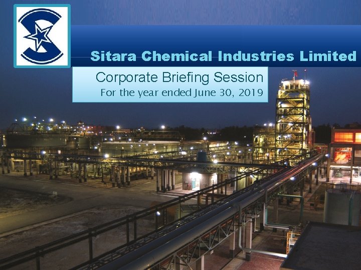 Sitara Chemical Industries Limited Corporate Briefing Session For the year ended June 30, 2019