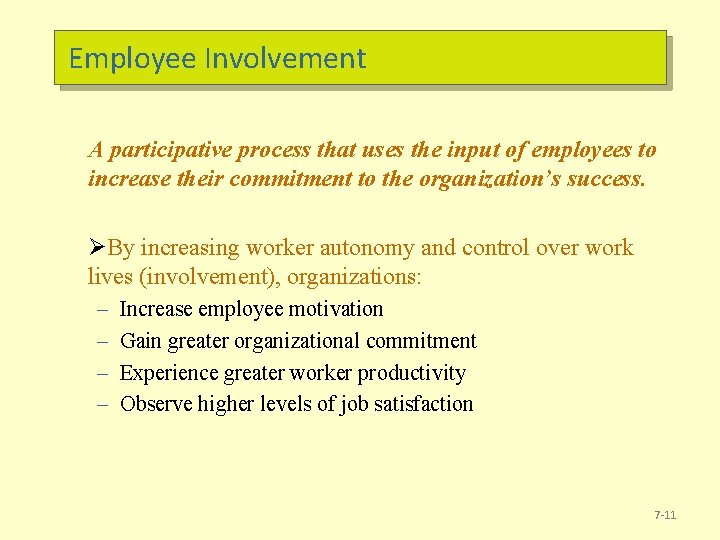 Employee Involvement A participative process that uses the input of employees to increase their