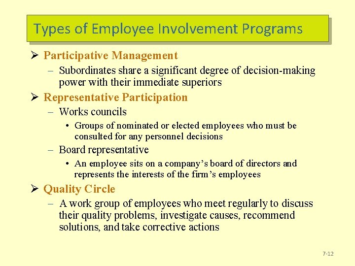 Types of Employee Involvement Programs Ø Participative Management – Subordinates share a significant degree