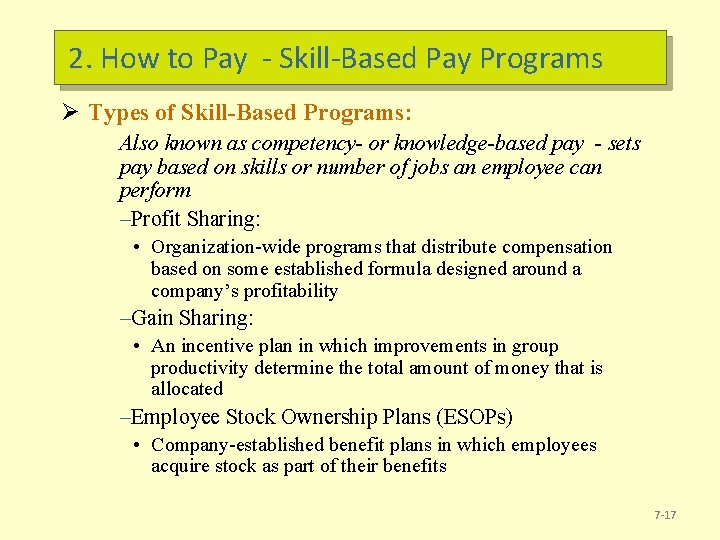 2. How to Pay - Skill-Based Pay Programs Ø Types of Skill-Based Programs: Also