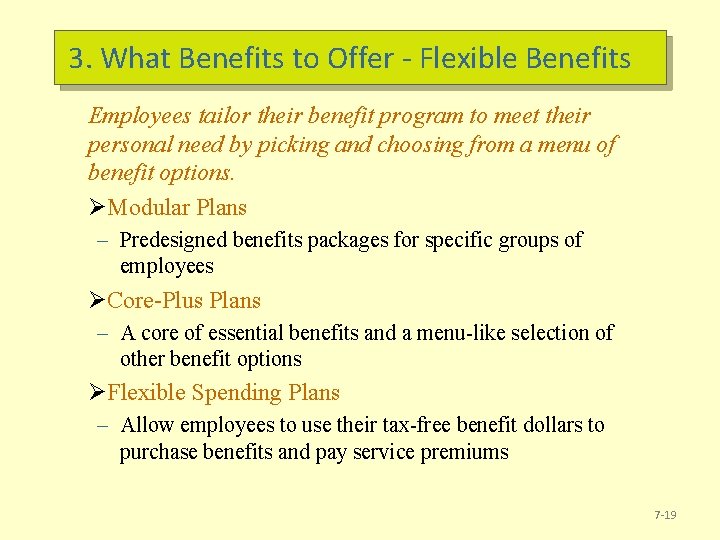 3. What Benefits to Offer - Flexible Benefits Employees tailor their benefit program to