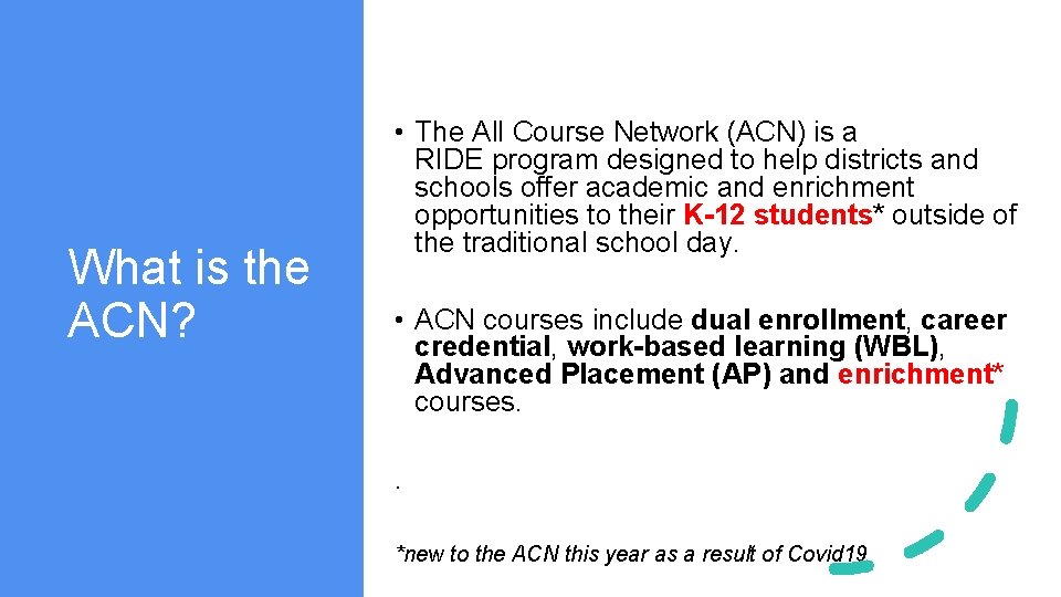 What is the ACN? • The All Course Network (ACN) is a RIDE program