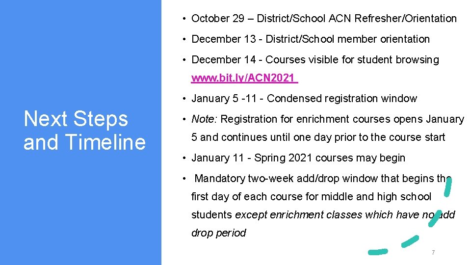  • October 29 – District/School ACN Refresher/Orientation • December 13 - District/School member