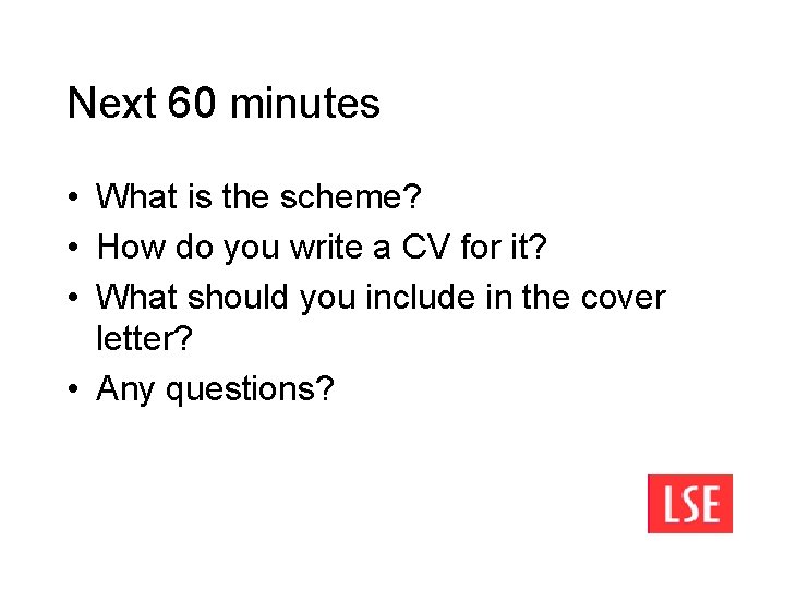 Next 60 minutes • What is the scheme? • How do you write a