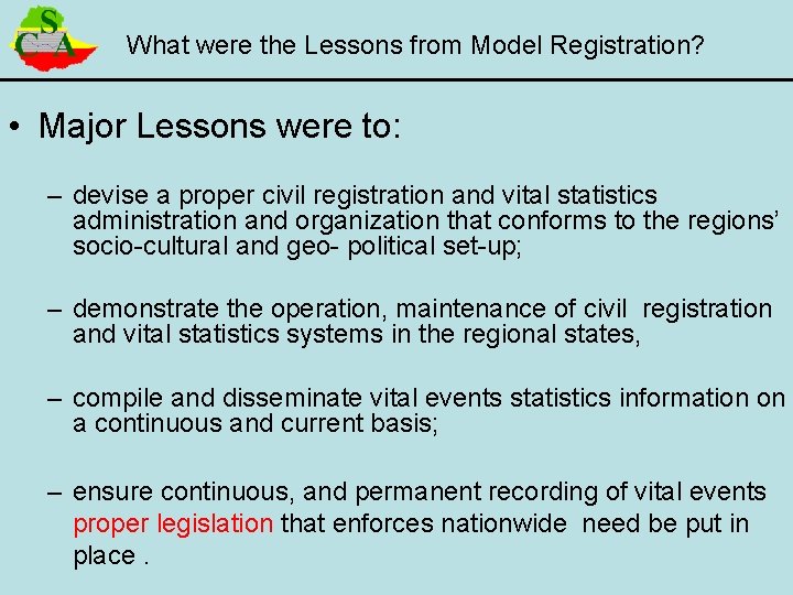 What were the Lessons from Model Registration? • Major Lessons were to: – devise