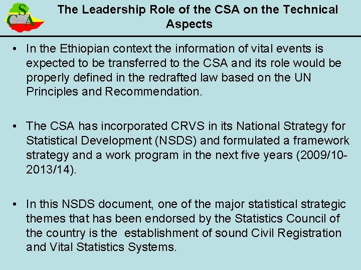 The Leadership Role of the CSA on the Technical Aspects • In the Ethiopian