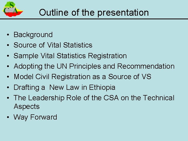 Outline of the presentation • • Background Source of Vital Statistics Sample Vital Statistics