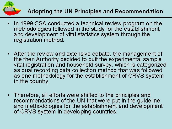 Adopting the UN Principles and Recommendation • In 1999 CSA conducted a technical review