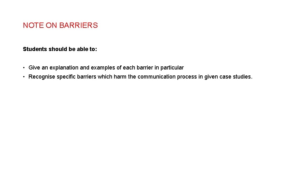 NOTE ON BARRIERS Students should be able to: • Give an explanation and examples