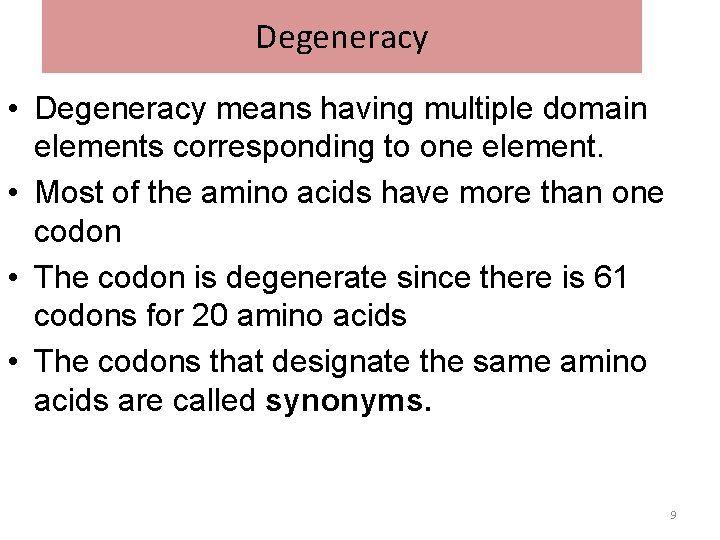 Degeneracy • Degeneracy means having multiple domain elements corresponding to one element. • Most