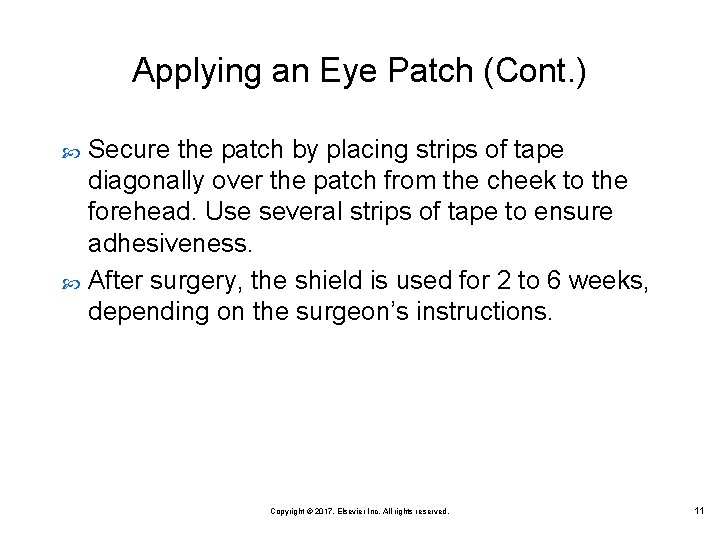 Applying an Eye Patch (Cont. ) Secure the patch by placing strips of tape