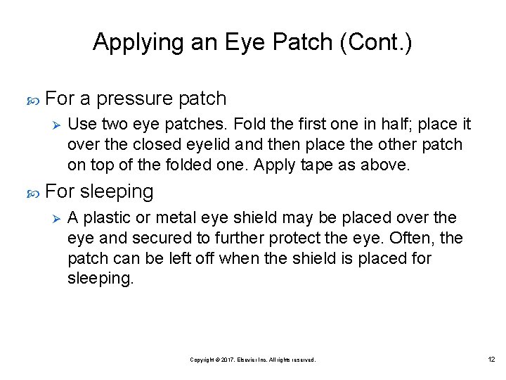 Applying an Eye Patch (Cont. ) For a pressure patch Ø Use two eye