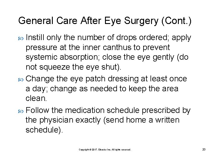 General Care After Eye Surgery (Cont. ) Instill only the number of drops ordered;