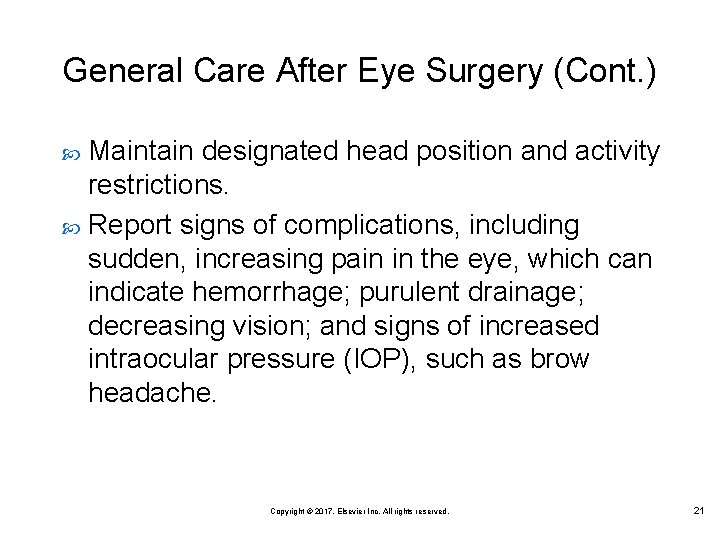 General Care After Eye Surgery (Cont. ) Maintain designated head position and activity restrictions.