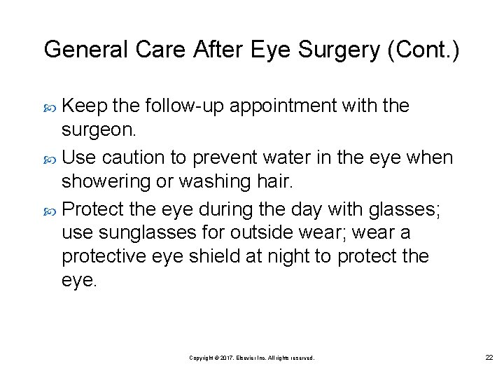 General Care After Eye Surgery (Cont. ) Keep the follow-up appointment with the surgeon.