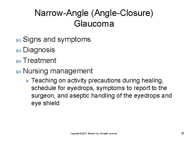 Narrow-Angle (Angle-Closure) Glaucoma Signs and symptoms Diagnosis Treatment Nursing management Ø Teaching on activity