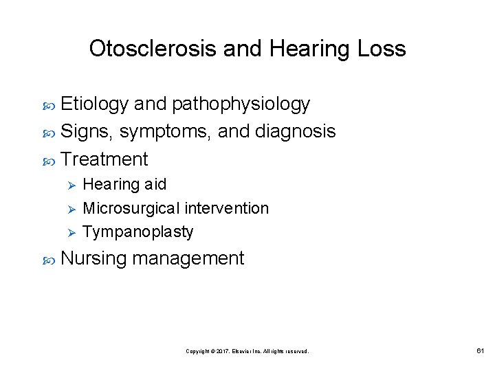 Otosclerosis and Hearing Loss Etiology and pathophysiology Signs, symptoms, and diagnosis Treatment Ø Ø