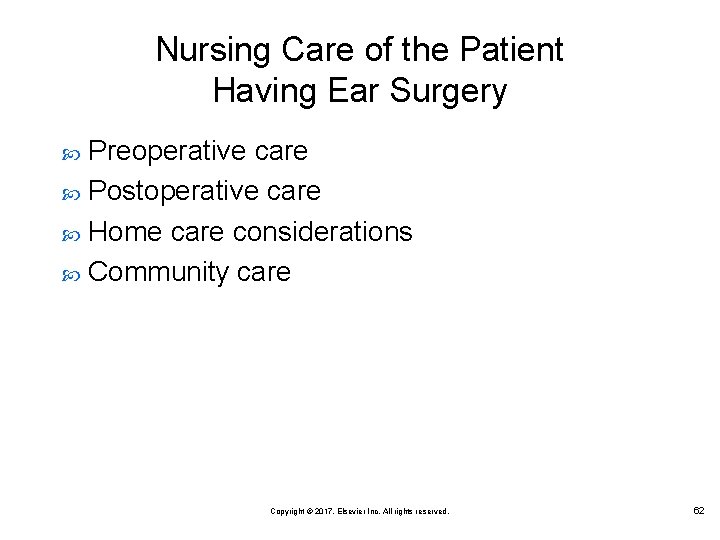 Nursing Care of the Patient Having Ear Surgery Preoperative care Postoperative care Home care